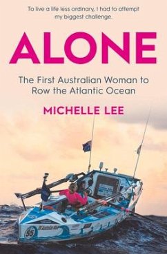 Alone: The First Australian Women to Row the Atlantic Ocean - Lee, Michelle