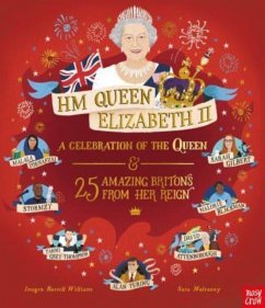 HM Queen Elizabeth II: A Celebration of the Queen and 25 Amazing Britons from Her Reign - Williams, Imogen Russell