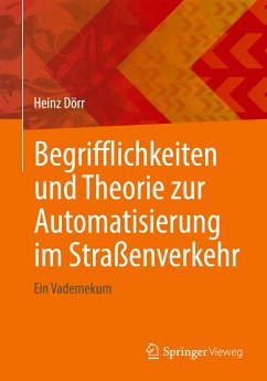 Begrifflichkeiten und Theorie zur Automatisierung im Straßenverkehr - Dörr, Heinz