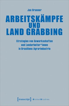 Arbeitskämpfe und Land Grabbing - Brunner, Jan