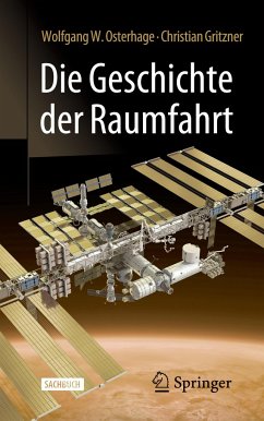 Die Geschichte der Raumfahrt - Osterhage, Wolfgang W.;Gritzner, Christian