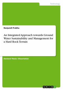 An Integrated Approach towards Ground Water Sustainability and Management for a Hard Rock Terrain - Prabhu, Nanjundi