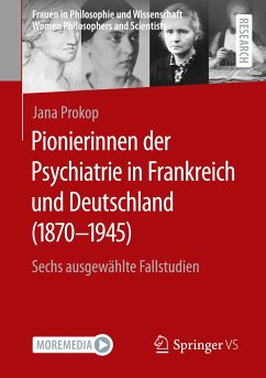Pionierinnen der Psychiatrie in Frankreich und Deutschland (1870 ¿ 1945) - Prokop, Jana