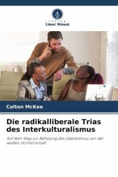 Die radikalliberale Trias des Interkulturalismus - McKee, Colton