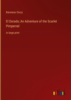 El Dorado; An Adventure of the Scarlet Pimpernel