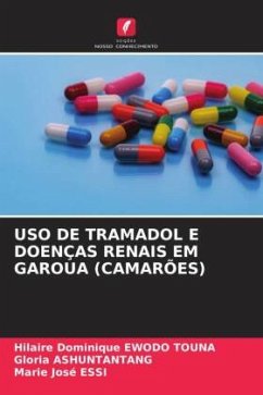 USO DE TRAMADOL E DOENÇAS RENAIS EM GAROUA (CAMARÕES) - EWODO TOUNA, Hilaire Dominique;Ashuntantang, Gloria;ESSI, Marie José