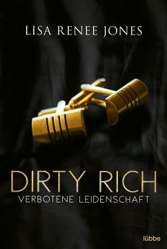 Verbotene Leidenschaft / Dirty Rich Bd.1 - Jones, Lisa Renee