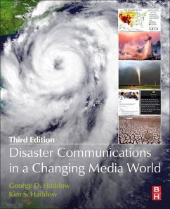 Disaster Communications in a Changing Media World - Haddow, George (Principal, Bullock & Haddow LLC, Senior Fellow, Disa; Haddow, Kim S (National Communications Director, Sierra Club)