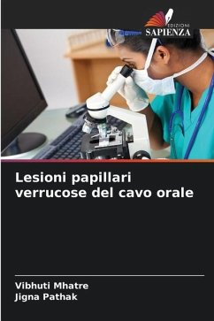 Lesioni papillari verrucose del cavo orale - Mhatre, Vibhuti;Pathak, Jigna