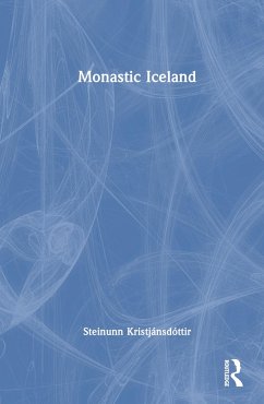 Monastic Iceland - Kristjánsdóttir, Steinunn