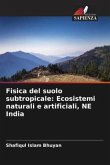 Fisica del suolo subtropicale: Ecosistemi naturali e artificiali, NE India