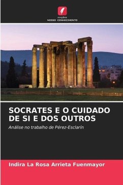 SOCRATES E O CUIDADO DE SI E DOS OUTROS - Arrieta Fuenmayor, Indira La Rosa