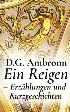 Ein Reigen - Erzählungen und Kurzgeschichten - Ambronn, D.G.