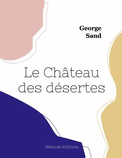 Le Château des désertes - Sand, George