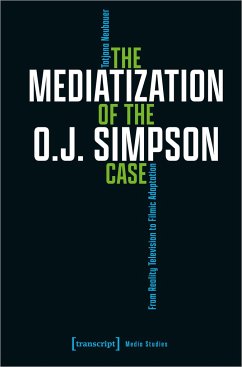 The Mediatization of the O.J. Simpson Case - Neubauer, Tatjana