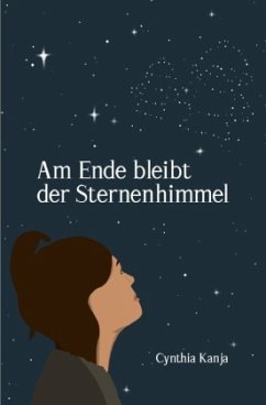 Am Ende bleibt der Sternenhimmel - Kanja, Cynthia