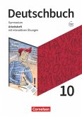 Deutschbuch Gymnasium 10. Schuljahr. Zu den Ausgaben Allgemeine Ausgabe und Niedersachsen - Arbeitsheft mit interaktiven Übungen online