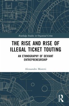 The Rise and Rise of Illegal Ticket Touting - Moretti, Alessandro