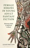 Female Heroes in Young Adult Fantasy Fiction Female Heroes in Young Adult Fantasy Fiction