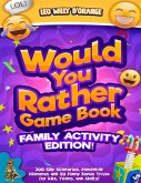 Would You Rather Game Book   Family Activity Edition!