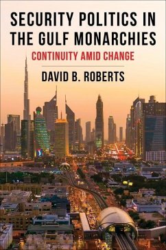 Security Politics in the Gulf Monarchies - Roberts, David B.