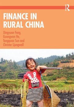 Finance in Rural China - Feng, Xingyuan (Chinese Academy of Social Sciences, China); He, Guangwen (China Agricultural Univ.of Economics & Management, Chi; Sun, Tongquan (Chinese Academy of Social Science)