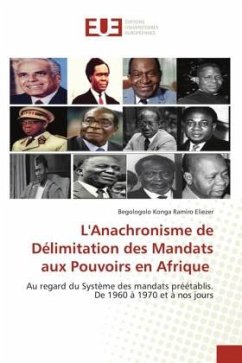 L'Anachronisme de Délimitation des Mandats aux Pouvoirs en Afrique - Konga Ramiro Eliezer, Begologolo
