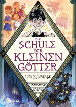 Die Schule der kleinen Götter - Walker, Lucy K.