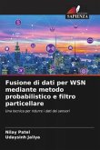 Fusione di dati per WSN mediante metodo probabilistico e filtro particellare