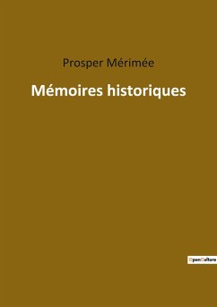 Mémoires historiques - Mérimée, Prosper