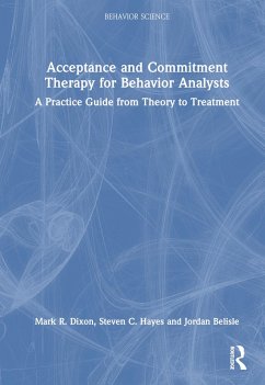 Acceptance and Commitment Therapy for Behavior Analysts - Dixon, Mark R; Hayes, Steven C; Belisle, Jordan