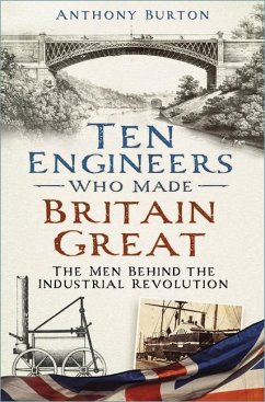 Ten Engineers Who Made Britain Great - Burton, Anthony