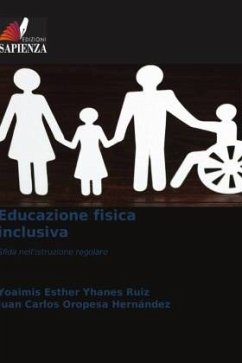 Educazione fisica inclusiva - Yhanes Ruiz, Yoaimis Esther;Oropesa Hernández, Juan Carlos