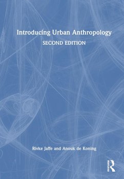 Introducing Urban Anthropology - Jaffe, Rivke; De Koning, Anouk
