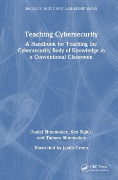 Teaching Cybersecurity - Shoemaker, Daniel; Sigler, Ken; Shoemaker, Tamara