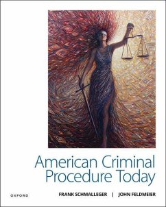 American Criminal Procedure Today - Schmalleger, Frank; Feldmeier, John