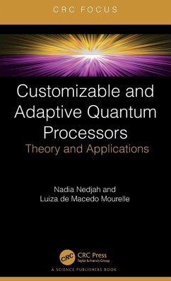 Customizable and Adaptive Quantum Processors - Nedjah, Nadia (State University of Rio de Janeiro, Brazil); De Macedo Mourelle, Luiza (State Ubi of Rio de Janeiro, Brazil)