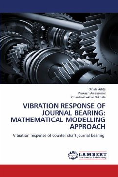 VIBRATION RESPONSE OF JOURNAL BEARING: MATHEMATICAL MODELLING APPROACH - Mehta, Girish;Awasarmol, Prakash;Sakhale, Chandrashekhar