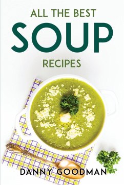 All the Best Soup Recipes - Danny Goodman