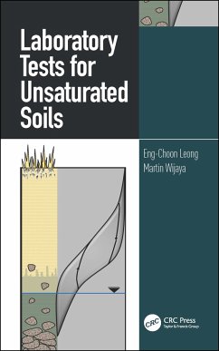 Laboratory Tests for Unsaturated Soils - Leong, Eng-Choon (Nanyang Technological University, Singapore); Wijaya, Martin (Parahyangan Catholic University, Indonesia)