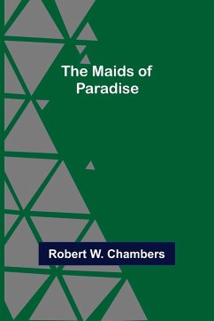 The Maids of Paradise - W. Chambers, Robert