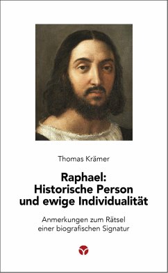 Raphael: Historische Person und ewige Individualität - Krämer, Thomas