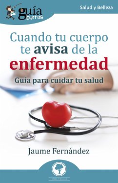 GuíaBurros: Cuando tu cuerpo te avisa de la enfermedad (eBook, ePUB) - Fernández, Jaume