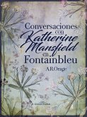 Conversaciones con Katherine Mansfield en Fontainbleu (eBook, PDF)