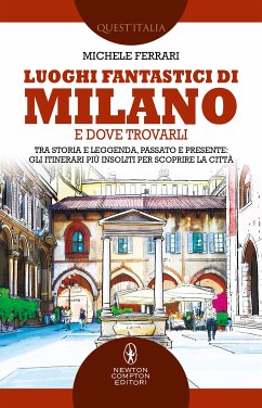 Luoghi fantastici di Milano e dove trovarli (eBook, ePUB) - Ferrari, Michele