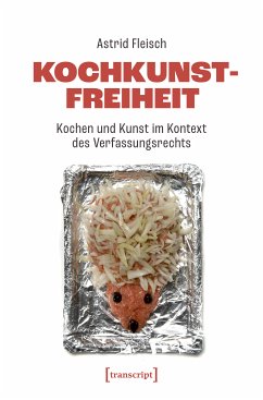 Kochkunstfreiheit (eBook, PDF) - Fleisch, Astrid