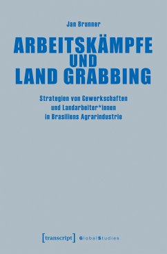Arbeitskämpfe und Land Grabbing (eBook, PDF) - Brunner, Jan
