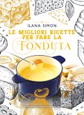 Le migliori ricette per fare la fonduta (eBook, ePUB)