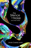 The Silence in Noise and Other Stories (eBook, ePUB)