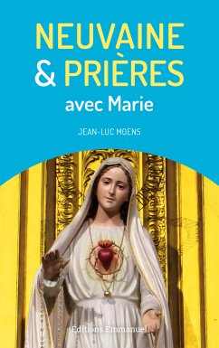 Neuvaine et prières avec Marie (eBook, ePUB) - Moens, Jean - Luc